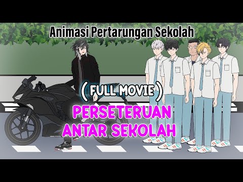 PERSETERUAN ANTAR SEKOLAH ( FULL MOVIE ) - Animasi Pertarungan Sekolah