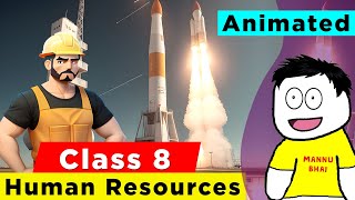 Class 8 Geography Chapter 5 - Human Resources | Class 8 Geography | Human Resources