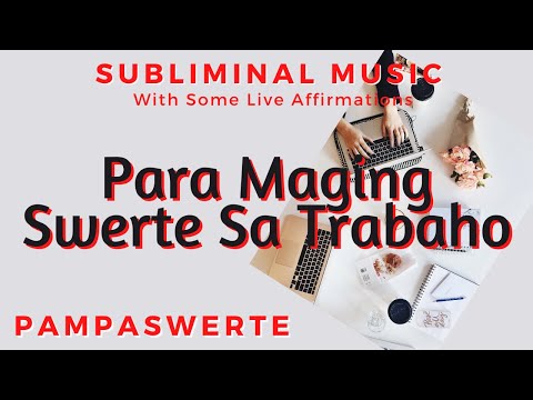 PAMPASWERTE - Para Maging Swerte sa Trabaho (Pangkalahatang Lucky Charm) - Tagalog Subliminal Music