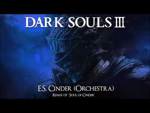 Dark Souls 3 Soul of Cinder Remix - E.S. Cinder (Orchestra Version)