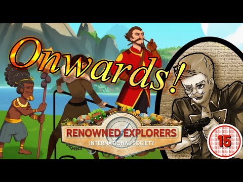 Let's Play Renowned Explorers: International Society (Episode 1) - DAYS OF HIGH ADVENTURE!