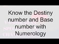 Know the Destiny number and Base number with Numerology