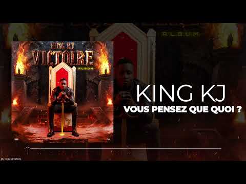 03. King KJ - Vous Pensez Que Quoi ? (Audio Album Victoire) 2022