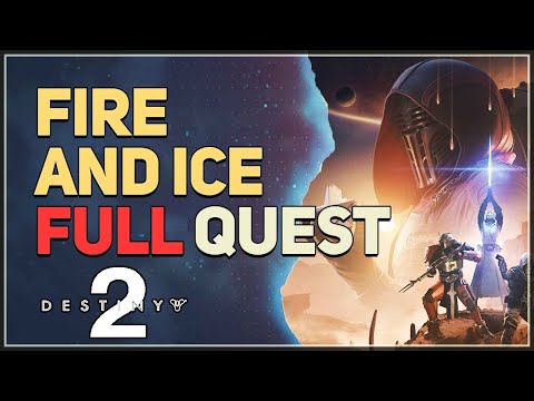 Fire and Ice Full Quest Destiny 2