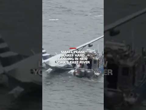 Small plane makes hard landing in New York’s East River