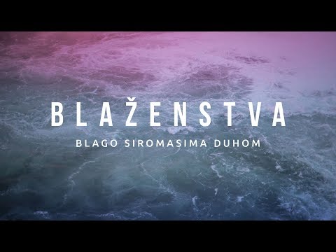 Blaženstva - Blago siromasima duhom (2/9)