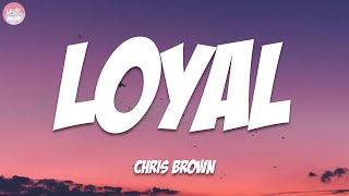 Loyal - Chris Brown (Feat. Lil Wayne, Tyga) (Lyrics)