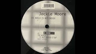 Jackie Moore – The World Is Not Enough - Remix Mania – RMM 9920 (2000)