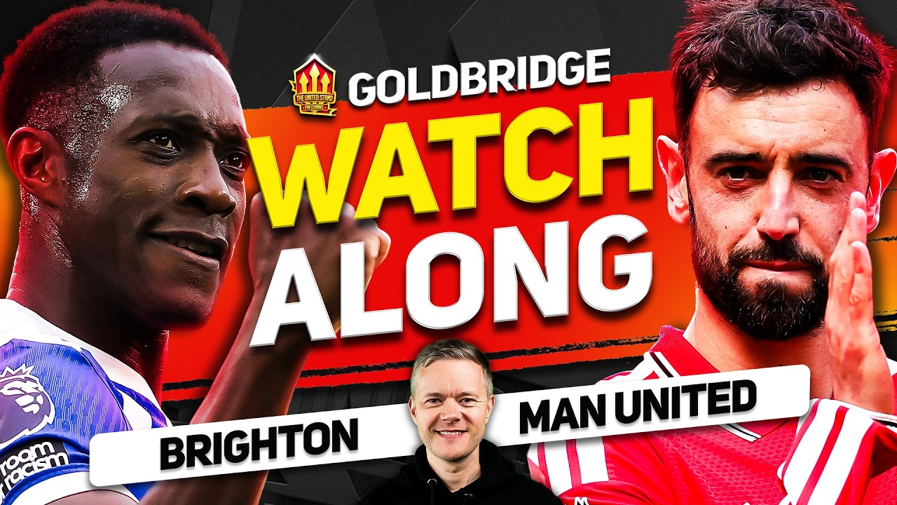 BRIGHTON vs MAN UNITED Live Watchalong with Mark Goldbridge