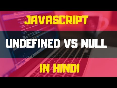 3 Undefined Vs Null Data Types Javascript Tutorials In Hindi