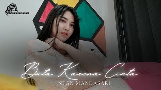 Download lagu BUTA KARENA CINTA - INTAN MANDASARI | DANGDUT COVER mp3