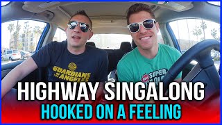 HIGHWAY SINGALONG: Hooked On A Feeling (from Guardians of the Galaxy)