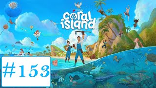 Coral Island Ep.153: Let