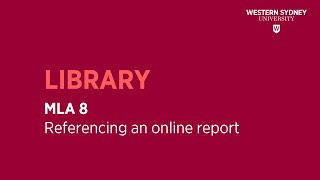 MLA 8 - Referencing an ONLINE REPORT (Government Reports)