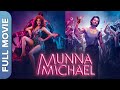 Munna Michael Superhit Bollywood Movie Tiger Shroff Nidhhi Agerwal Nawazuddin Siddiqui