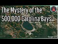 The Geologic Mystery of the Carolina Bays; The 500,000 Oval Shaped Depressions