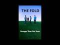 The Fold - Younger Than Our Years