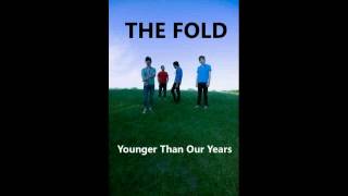 The Fold - Younger Than Our Years