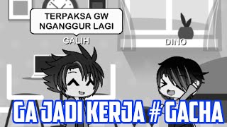 Download lagu GA JADI KERJA [FT. DINO MATIC 23] #GACHA mp3