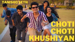 Choti Choti Khushiyan - Tanishq Seth (Official Mus