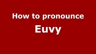 How to pronounce Euvy