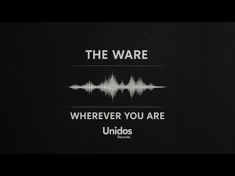 The Ware - Wherever You Are