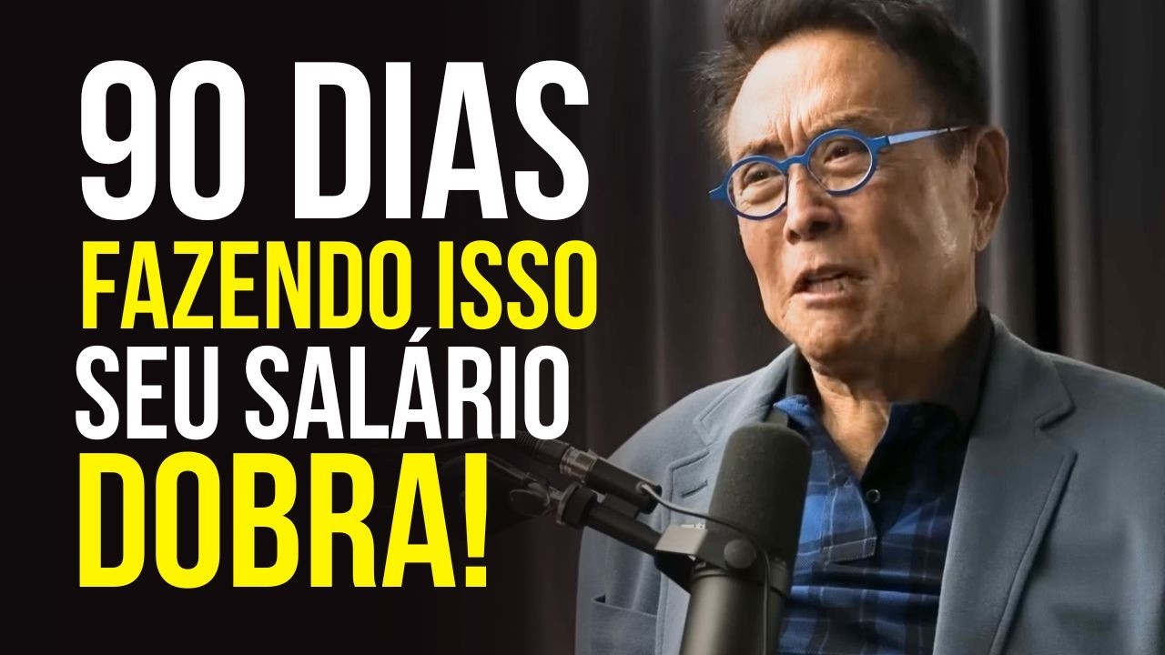 O QUE ACONTECE COM SEU SALÁRIO QUANDO VOCÊ FAZ ISSO POR 90 DIAS | Robert Kiyosaki