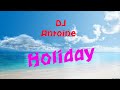 DJ Antoine feat. Akon – Holiday (DJ Antoine vs Mad ...