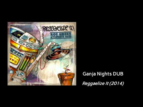 Roe Green & Txipiaité Band - Ganja Nights DUB Version
