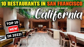 The Top 10 New Restaurants in San Francisco, California 2022