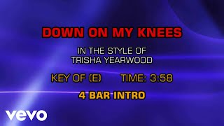 Trisha Yearwood - Down On My Knees (Karaoke)