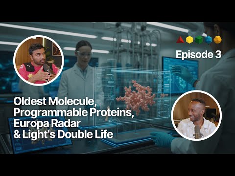 FFP EP. 3 | Oldest Molecule, Programmable Proteins, Europa Radar & Light’s Double Life
