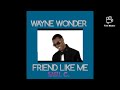 FRIEND LIKE ME WAYNE WONDER