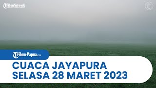 Cuaca Kota Jayapura Selasa 28 Maret 2023: 10 Jam Abepura sampai Muara Tami Diperkirakan Berawan