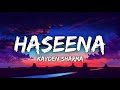 Haseena Lyrics | Kayden Sharma | MTV Hustle 3.0 | Anurag Saikia | Badshah