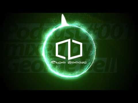 Cube Radio Podcast #001 - Mixed by George Bell