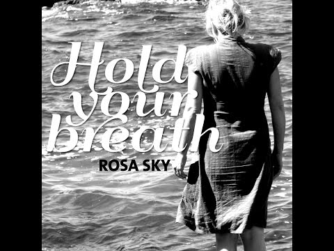 Rosa Sky-Hold your breath