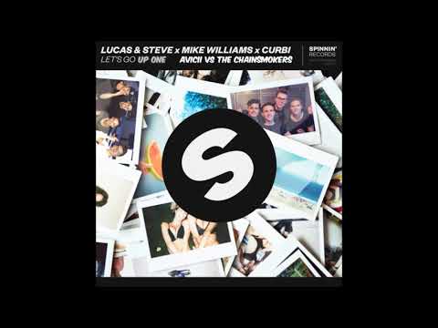 Lucas & Steve X Mike Williams X Curbi , Avicii , Chainsmokers - Let´s Go Up One  (Itsseeebas Mashup)