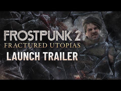 Frostpunk 2: Fractured Utopias | Launch Trailer