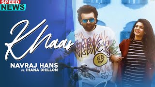 Khaas (News) | Navraj Hans Ft Ihana Dhillon | Azad | Latest Punjabi Song 2020 | Speed Records