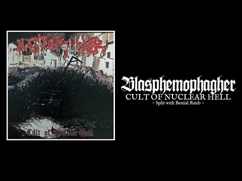 BLASPHEMOPHAGHER "Cult Of Nuclear Hell" ~ Split with Bestial Raids
