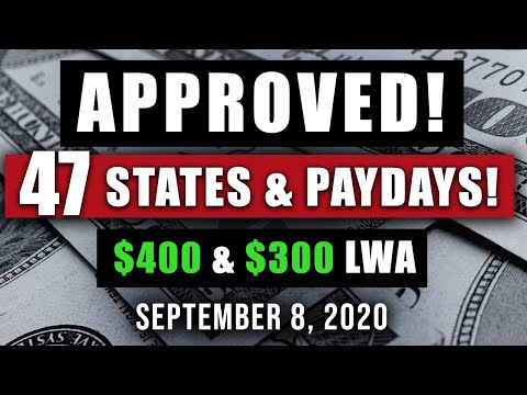 UNEMPLOYMENT LWA $400 & $300 UPDATE 09/08/2020 (47 STATES APPROVED!)
