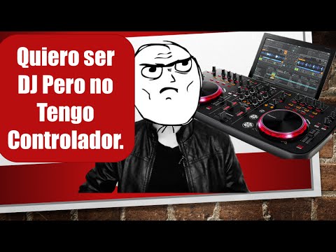 QUIERO SER DJ PERO NO TENGO CONTROLADOR :(