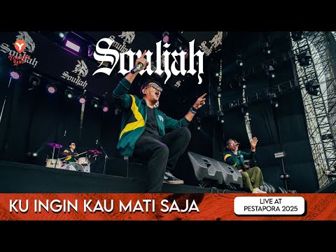 KU INGIN KAU MATI SAJA - SOULJAH | Live At Pestapora 2025 |