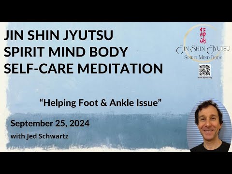 “Helping Foot & Ankle Issues” with Jin Shin Jyutsu SMB Self-Help - 30 minute Meditation