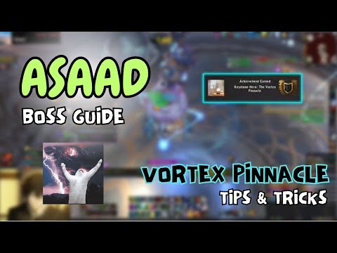 ASAAD Boss Guide - The Vortex Pinnacle - Dragonflight Season 2 Mythic Plus