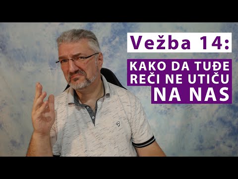Vežba 14 - Kako da tuđe reči nikada ne utiču negativno na nas