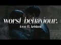 Kwn Worst Behaviour Lyrics Ft Kehlani