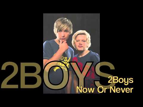 2Boys - Now Or Never