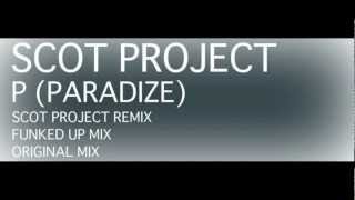 Scot Project - P ( Paradize) - Original Mix ( Radio Edit)